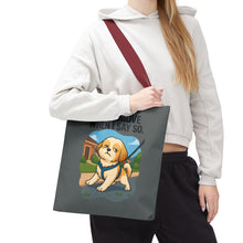 Funny Dog Tote Bag – “We Will Move When I Say So” | Sassy Pet Quote Gift for Dog Moms & Animal Lovers