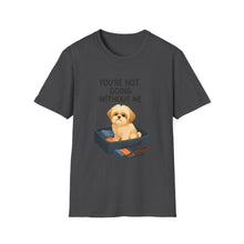 You’re Not Going Without Me T-Shirt | Velcro Dog Humor Tee, Funny Shih Tzu Shadow Shirt, Pet Clingy Life Gift