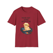 You’re Not Going Without Me T-Shirt | Velcro Dog Humor Tee, Funny Shih Tzu Shadow Shirt, Pet Clingy Life Gift