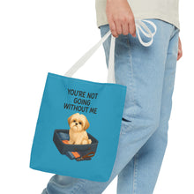 Funny Dog Tote Bag – “You’re Not Going Without Me” | Pet Parent Gift, Dog Mom Bag, Puppy Travel