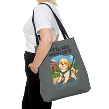 Funny Dog Tote Bag – “We Will Move When I Say So” | Sassy Pet Quote Gift for Dog Moms & Animal Lovers