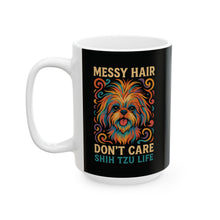 Messy Hair Don’t Care – Funny Shih Tzu Mug | Colorful Dog Lover Gift | Shih Tzu Life Coffee Cup