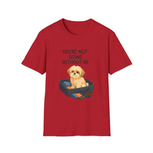 You’re Not Going Without Me T-Shirt | Velcro Dog Humor Tee, Funny Shih Tzu Shadow Shirt, Pet Clingy Life Gift
