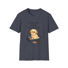 You’re Not Going Without Me T-Shirt | Velcro Dog Humor Tee, Funny Shih Tzu Shadow Shirt, Pet Clingy Life Gift