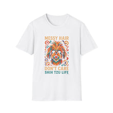 Messy Hair Don’t Care T-Shirt (Transparent) | Funny Shih Tzu Mom Tee, Dog Lover Gift, Cute Unisex Dog Shirt