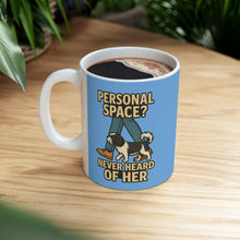 Personal Space? Never Heard of Her Mug | Funny Clingy Shih Tzu Coffee Cup, Dog Mom Gift, Velcro Dog Humor