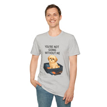 You’re Not Going Without Me T-Shirt | Velcro Dog Humor Tee, Funny Shih Tzu Shadow Shirt, Pet Clingy Life Gift