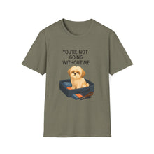 You’re Not Going Without Me T-Shirt | Velcro Dog Humor Tee, Funny Shih Tzu Shadow Shirt, Pet Clingy Life Gift